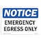 Signmission OSHA Notice, 5" Height, Emergency Egress Only Sign, 7" X 5", Landscape OS-NS-D-57-L-11780 - alternate 1